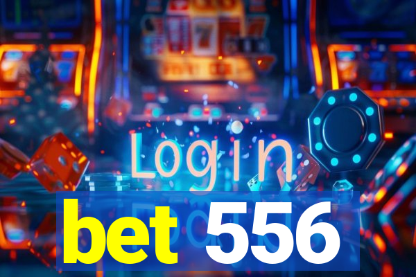 bet 556